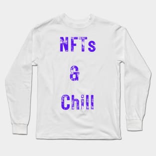 NFTs & Chill Long Sleeve T-Shirt